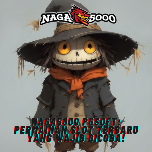 Naga5000 PGSoft: Permainan Slot Terbaru yang Wajib Dicoba!